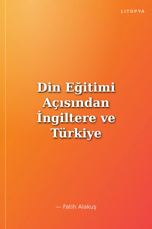 Din Eğitimi Açısından İngiltere ve Türkiye