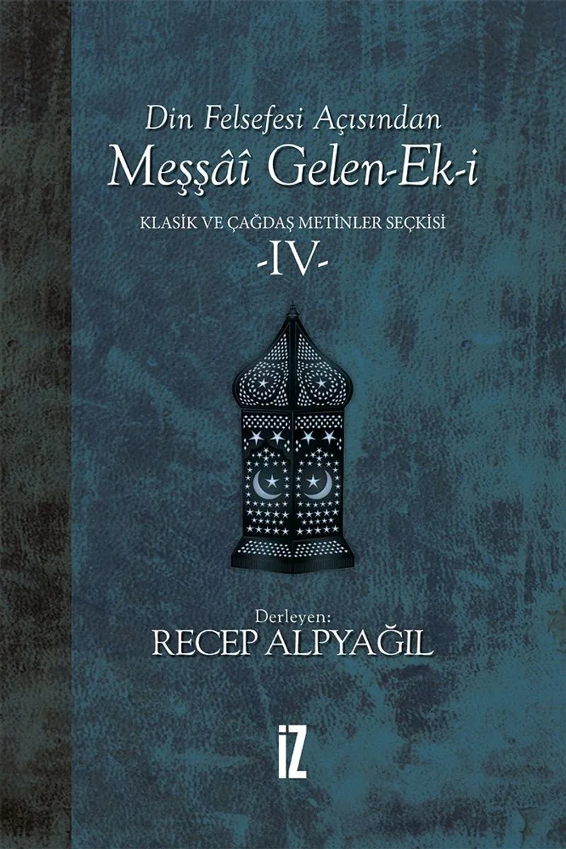 Din Felsefesi Açısından Meşşai Gelen-Ek-i / Klasik ve Çağdaş Metinler Seçkisi 4