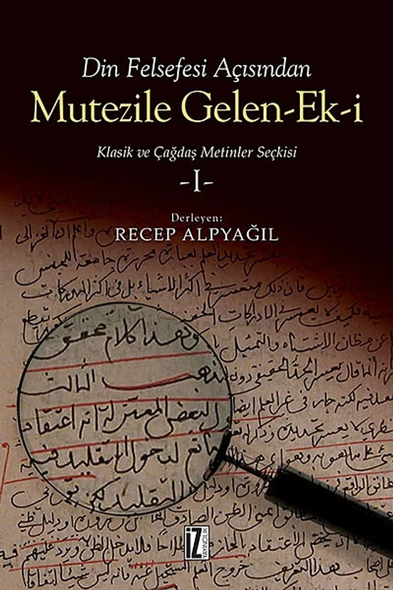 Din Felsefesi Açısından Mutezile Gelen Ek-i Klasik ve Çağdaş Metinler Seçkisi 1