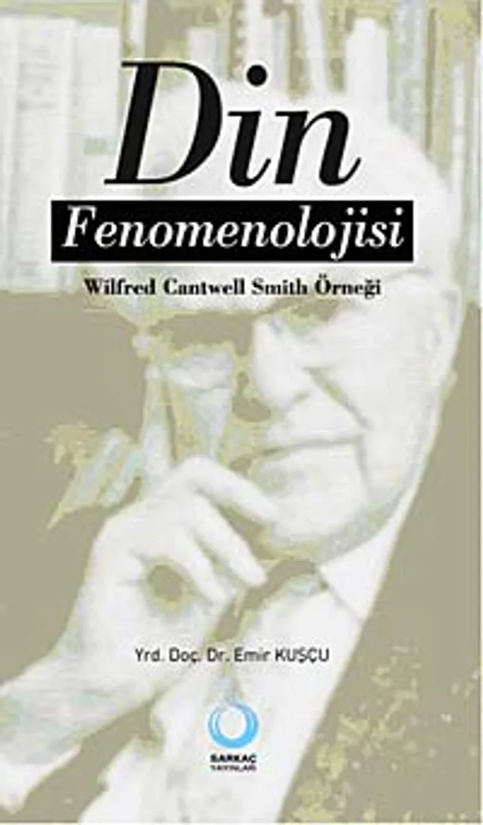 Din Fenomenolojisi Wilfred Cantwell Smith Örneği