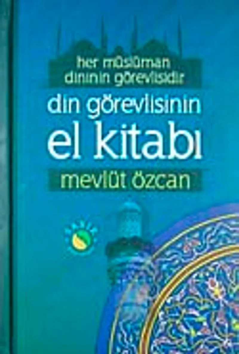 Din Görevlisinin El Kitabı Her Müslüman Dinin Görevlisidir (Roman Boy Ciltli)