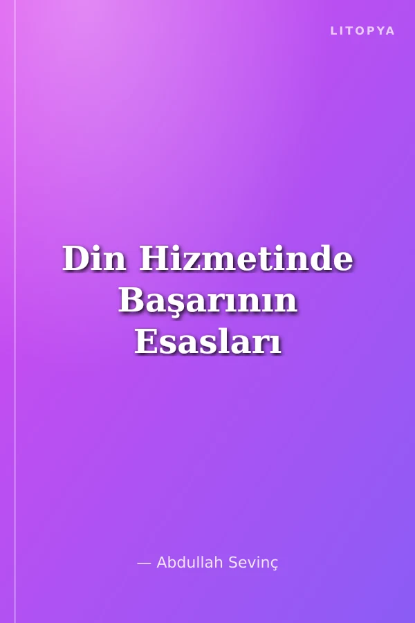 Din Hizmetinde Başarının Esasları