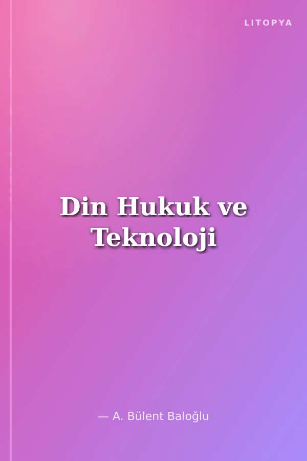 Din Hukuk ve Teknoloji