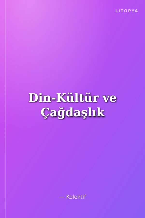 Din-Kültür ve Çağdaşlık