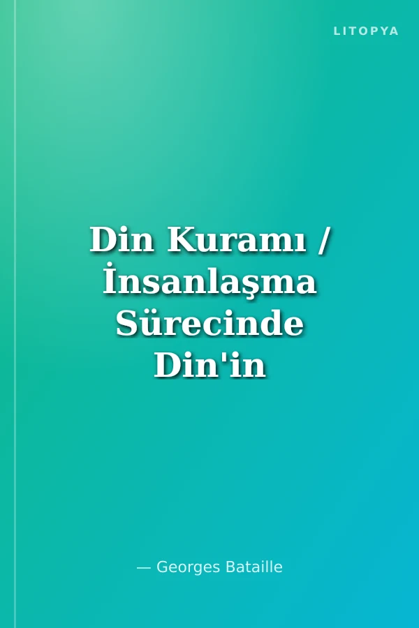 Din Kuramı / İnsanlaşma Sürecinde Din'in oluşumu