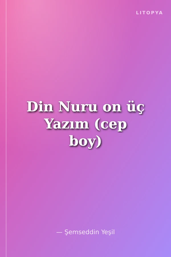 Din Nuru on üç Yazım (cep boy)