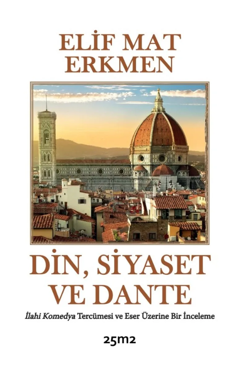 Din, Siyaset ve Dante İlahi Komedya Tercümesi ve Eser Üzerine Bir İnceleme