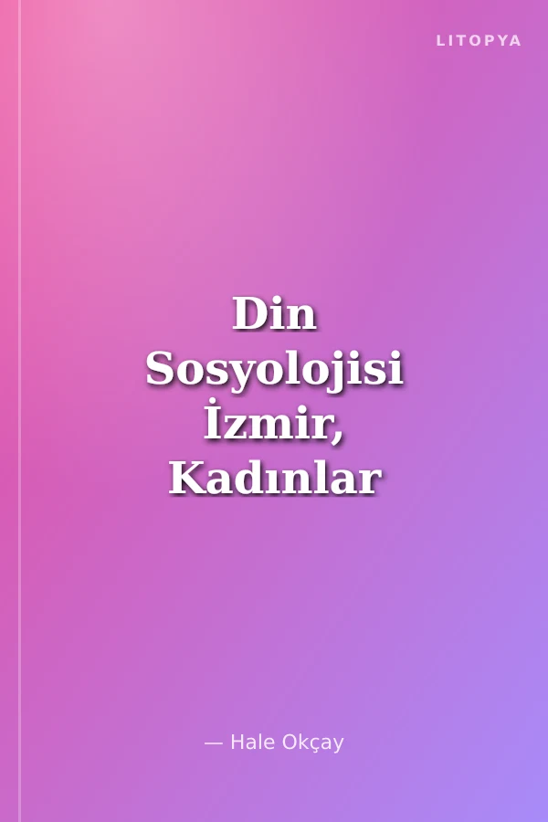 Din Sosyolojisi İzmir, Kadınlar ve Yahudiler Üzerine