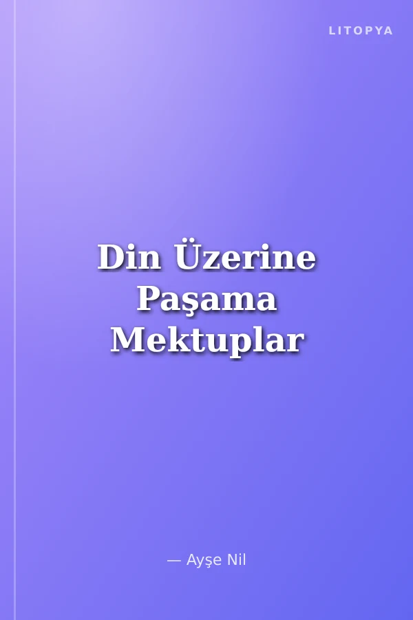 Din Üzerine Paşama Mektuplar
