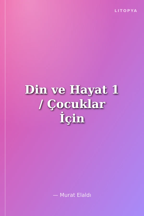 Din ve Hayat 1 / Çocuklar İçin