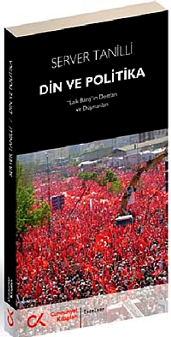 Din ve Politika Laik Barış&rdquo;ın Dostları ve Düşmanları