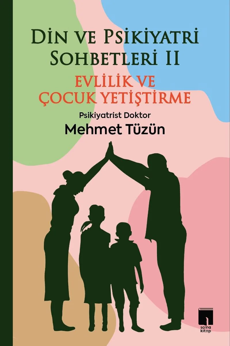 Din ve Psikiyatri Sohbetleri II Evlilik ve Çocuk Yetiştirme