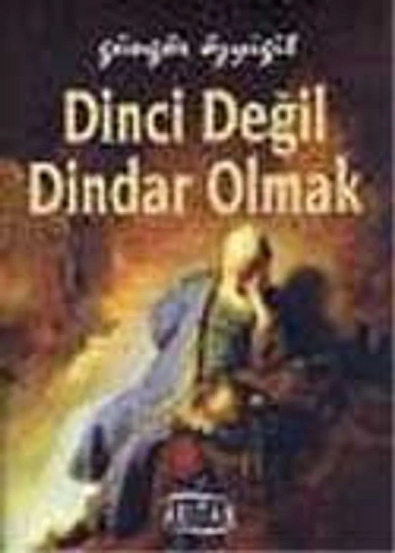 Dinci Değil Dindar Olmak