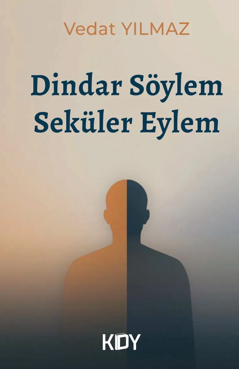 Dindar Söylem Seküler Eylem