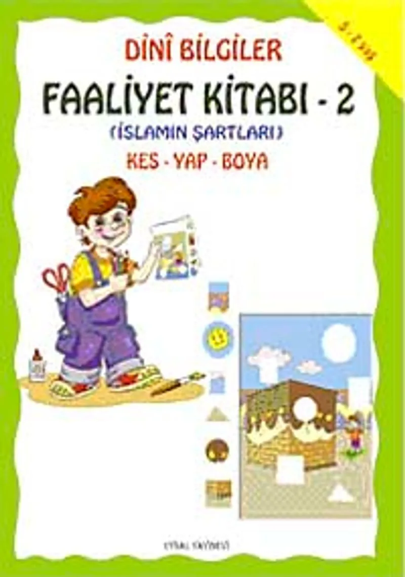 Dini Bilgiler Faaliyet Kitabı-2 İslamın Şartları Kes, Yap, Boya