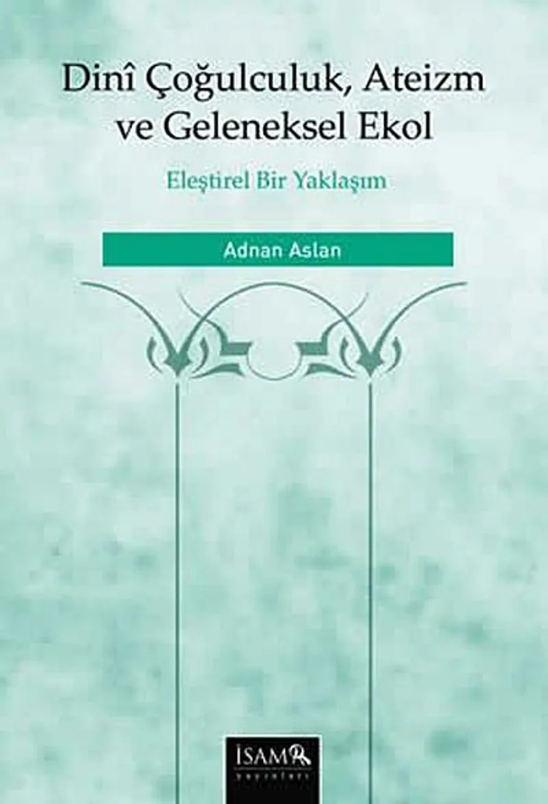 Dini Çoğulculuk Ateizm ve Geleneksel Ekol Eleştirel Bir Yaklaşım