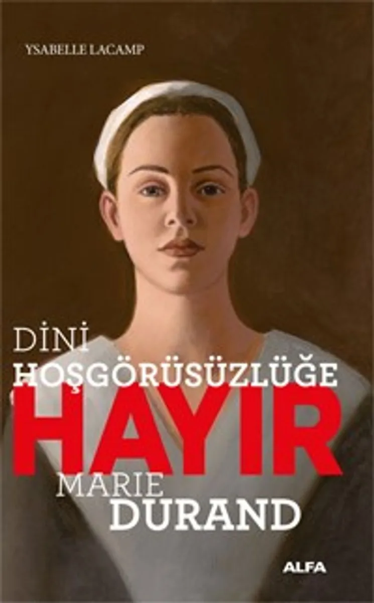 Dini Hoşgörüsüzlüğe Hayır Marie Durand