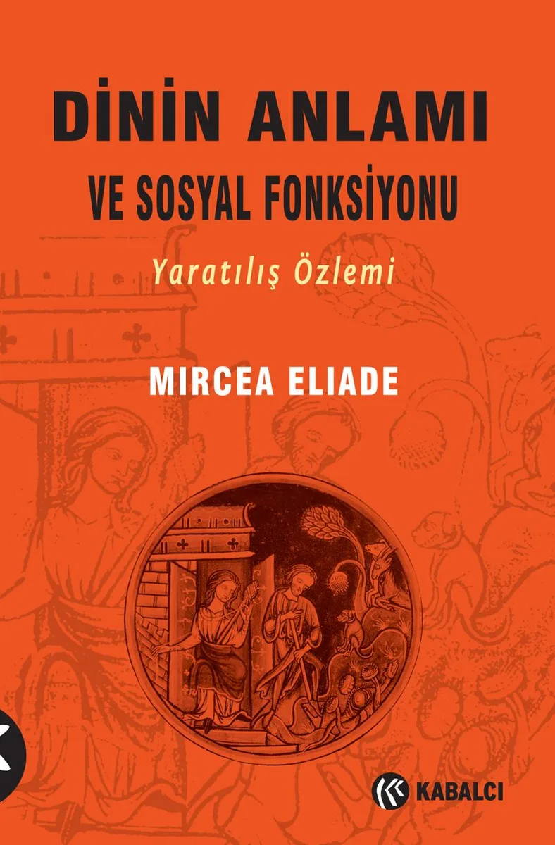 Dinin Anlamı ve Sosyal Fonksiyonu Yaratılış Özlemi