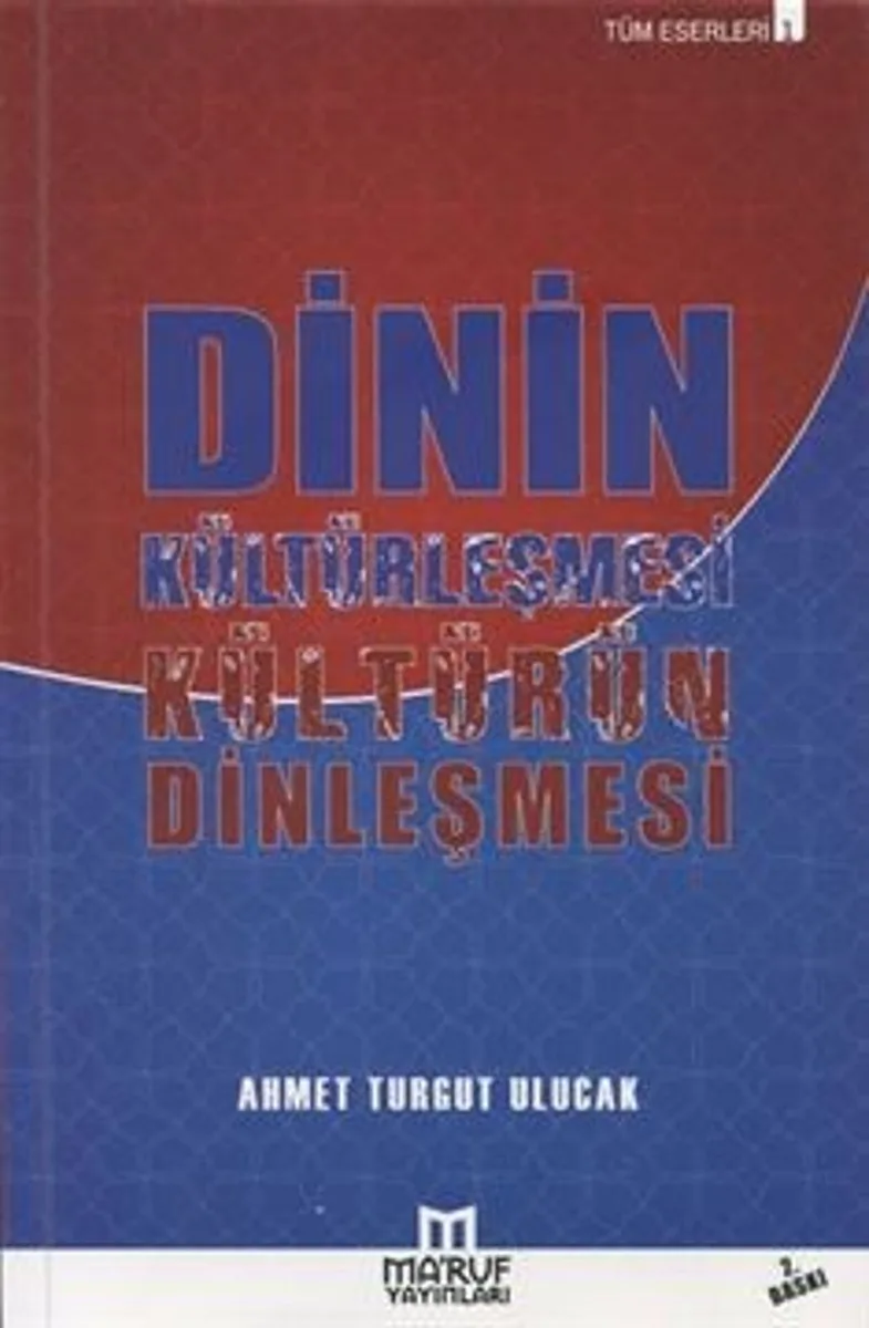 Dinin Kültürleşmesi Kültürün Dinleşmesi
