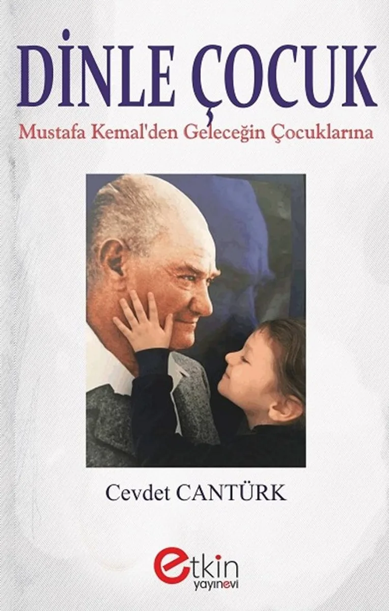 Dinle Çocuk Mustafa Kemal'den Geleceğin Çocuklarına
