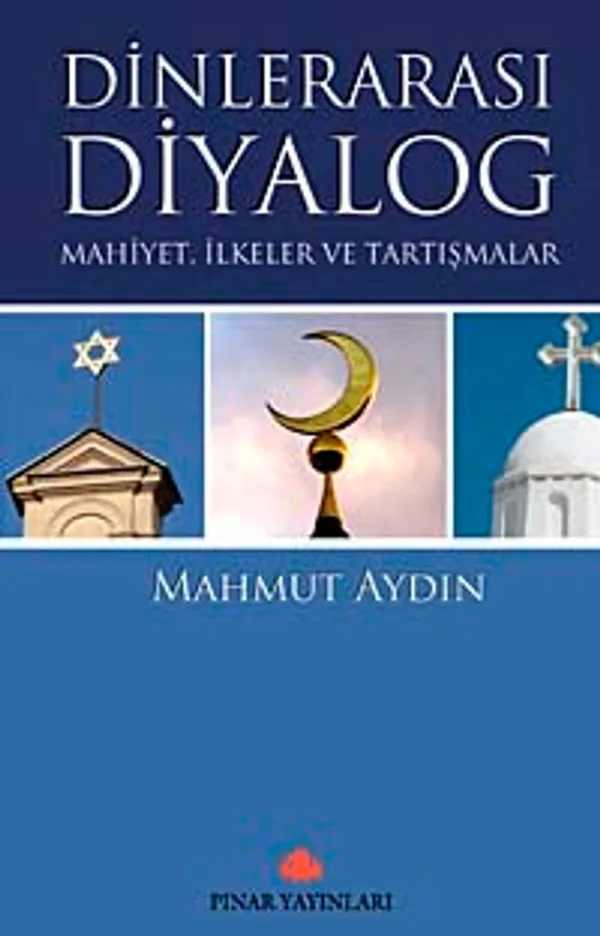 Dinlerarası Diyalog Mahiyet,İlkeler ve Tartışmalar