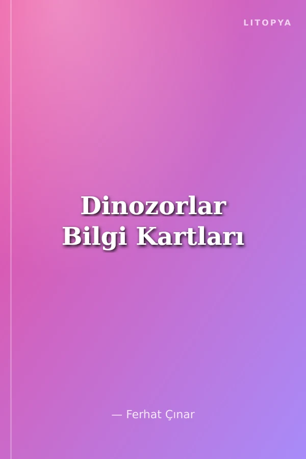 Dinozorlar Bilgi Kartları