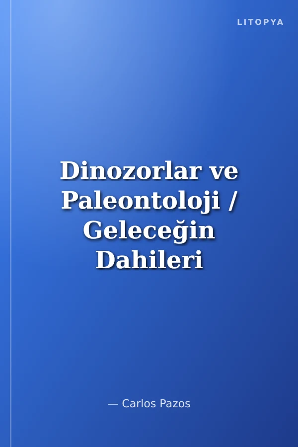 Dinozorlar ve Paleontoloji / Geleceğin Dahileri