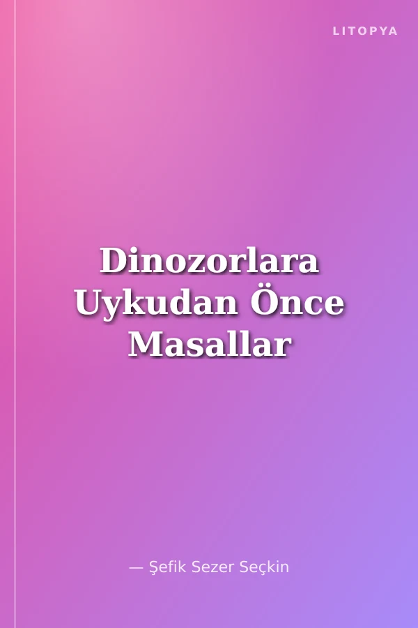 Dinozorlara Uykudan Önce Masallar