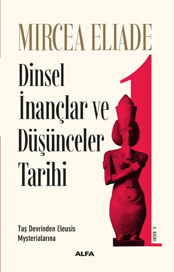 Dinsel İnançlar ve Düşünceler Tarihi 1 Taş Devrinden Eleusis Mysterialarına