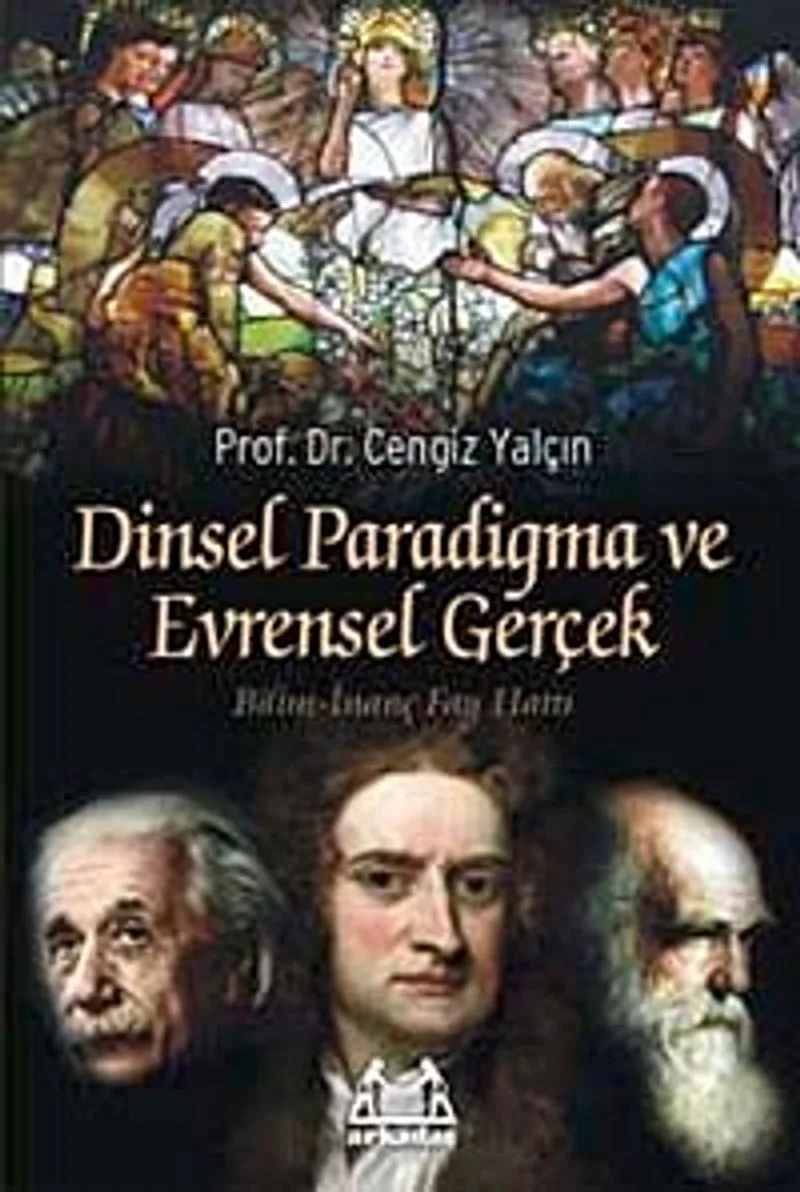 Dinsel Paradigma ve Evrensel Gerçek Bilim-İnanç-Fay Hattı