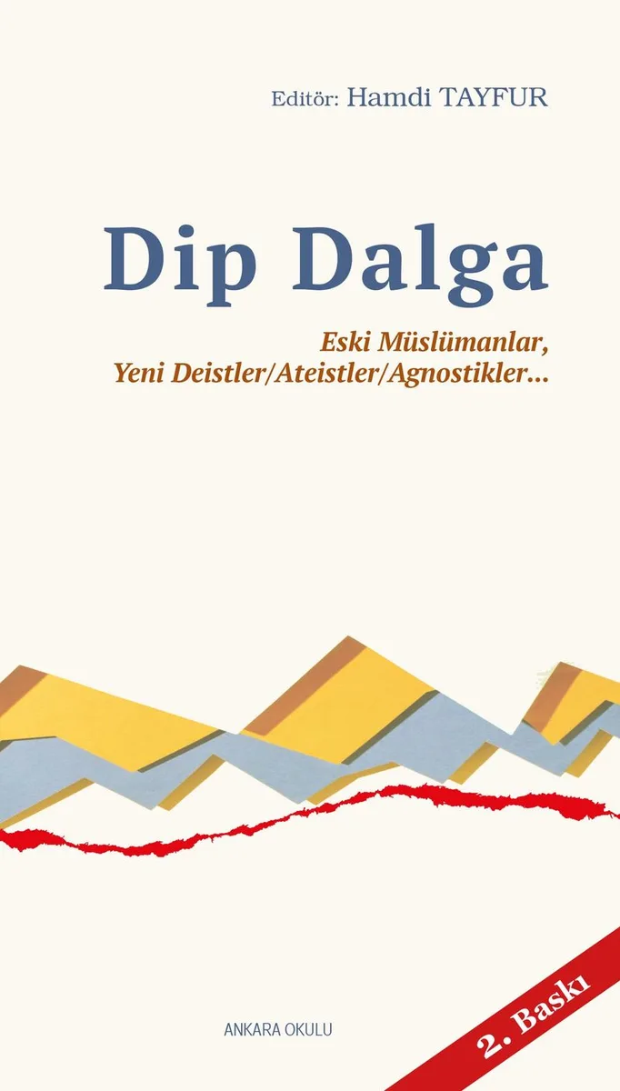 Dip Dalga Eski Müslümanlar, Yeni Deistler/Ateistler/Agnostikler...