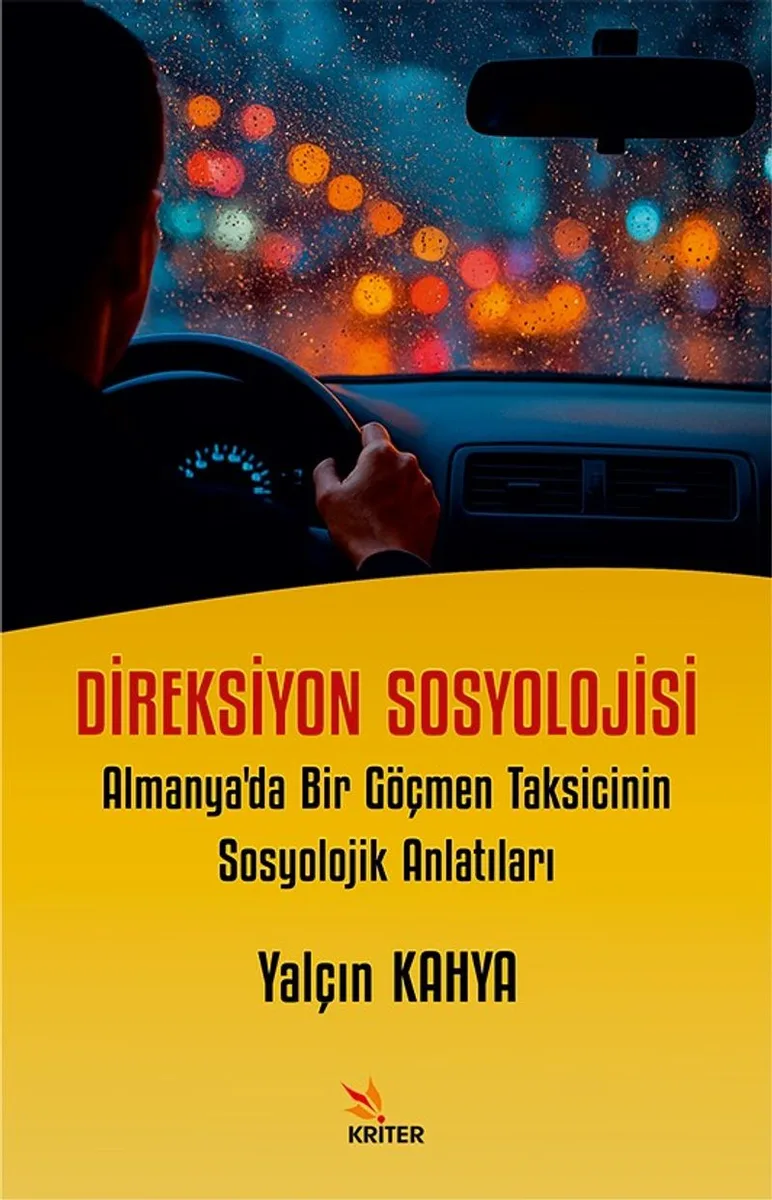 Direksiyon Sosyolojisi Almanya'da Bir Göçmen Taksicinin Sosyolojik Anlatıları