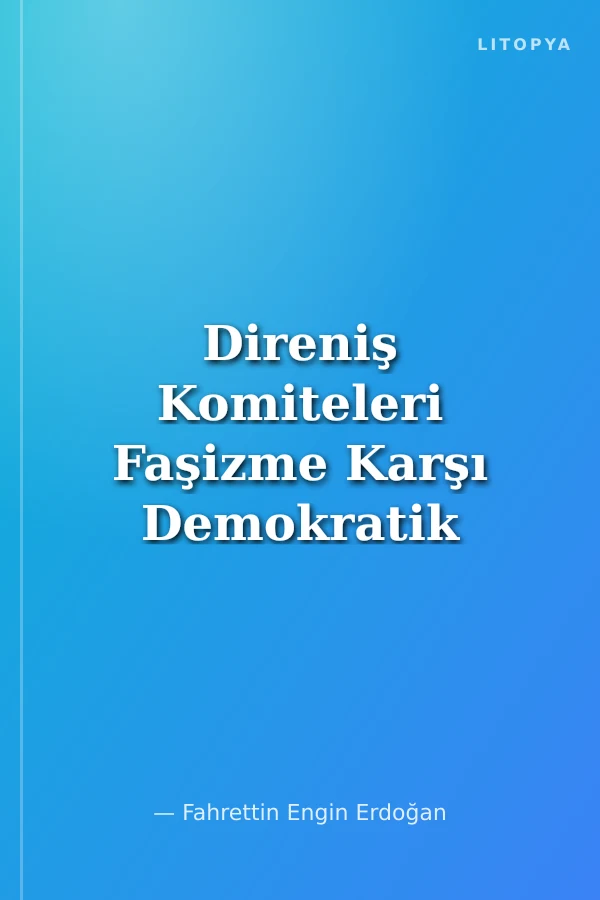Direniş Komiteleri Faşizme Karşı Demokratik Halk İktidarı Yolunda Direniş Komiteleri