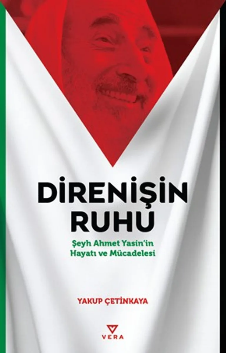 Direnişin Ruhu Şeyh Ahmet Yasin'in Hayatı ve Mücadelesi
