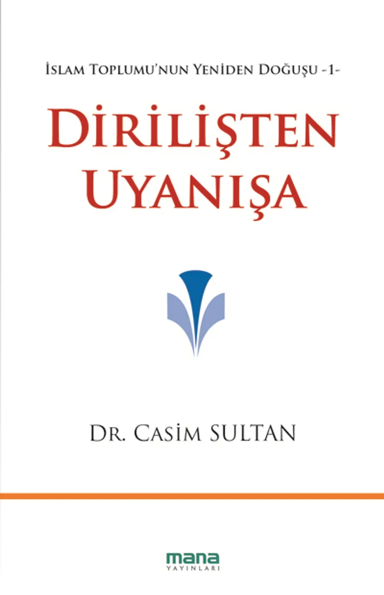 Dirilişten Uyanışa İslam Toplumu'nun Yeniden Doğuşu -1