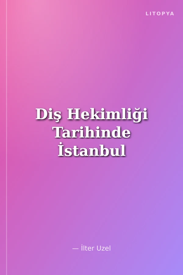 Diş Hekimliği Tarihinde İstanbul