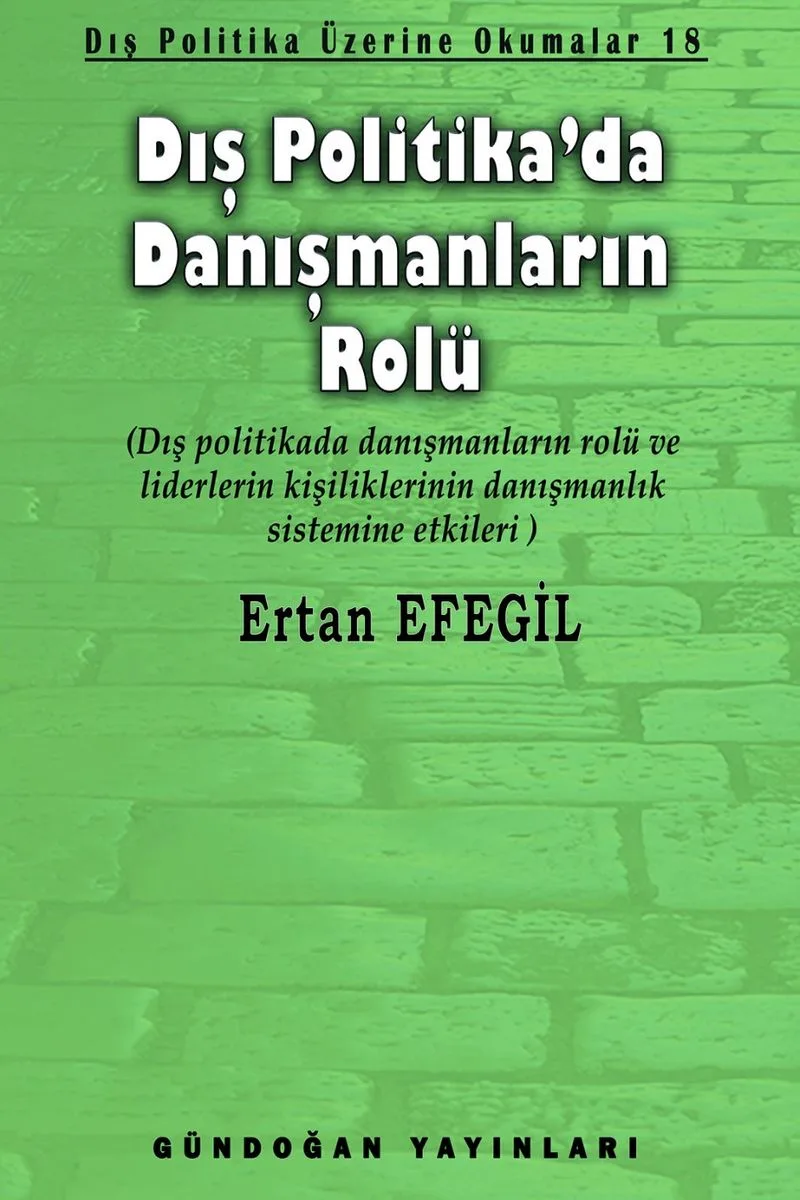 Dış Politika'da Danışmanların Rolü Dış Politika Üzerine Okumalar 18