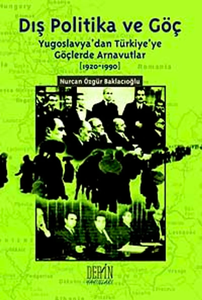 Dış Politika ve Göç Yugoslavya'dan Türkiye'ye Göçlerde Arnavutlar (1920-1990)