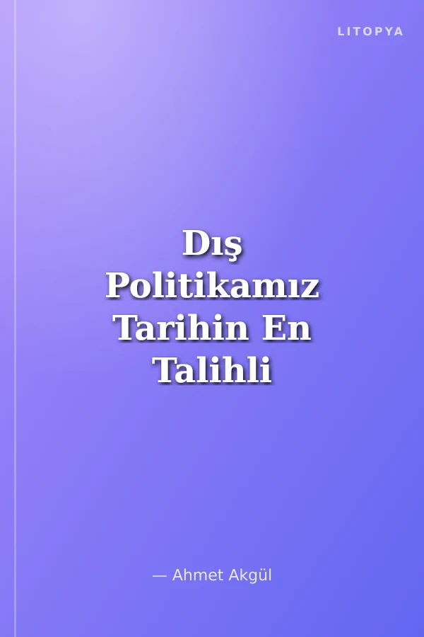 Dış Politikamız Tarihin En Talihli Senesi 2008 mi?