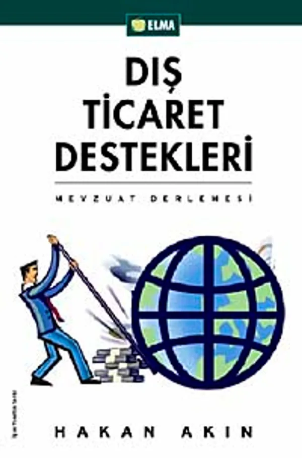 Dış Ticaret Destekleri Mevzuat Derlemesi