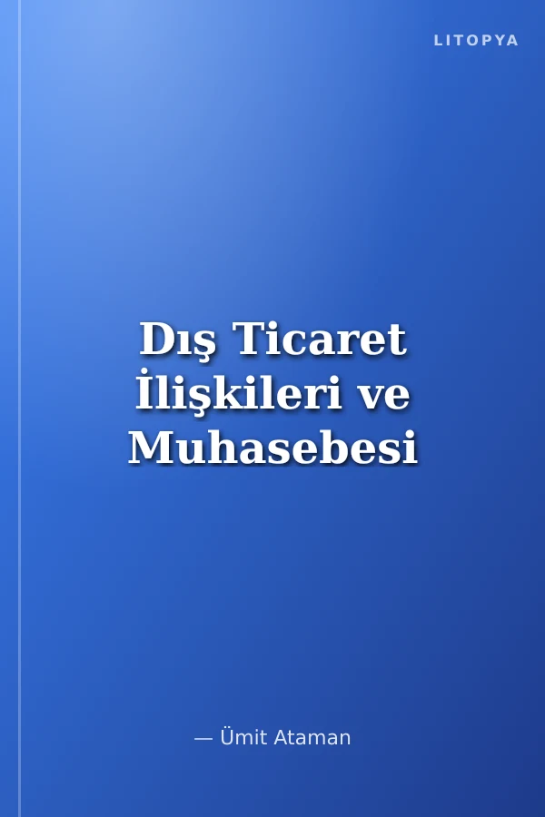 Dış Ticaret İlişkileri ve Muhasebesi