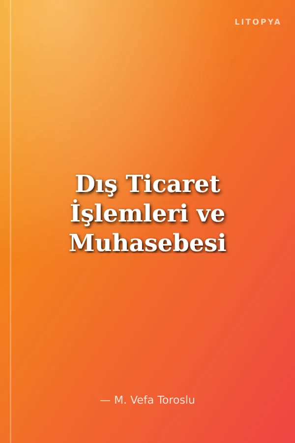 Dış Ticaret İşlemleri ve Muhasebesi