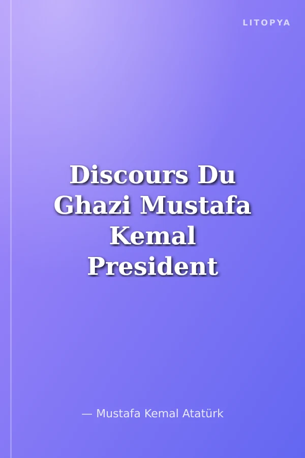 Discours Du Ghazi Mustafa Kemal President De La Republique Turque (Fransızca Nutuk)