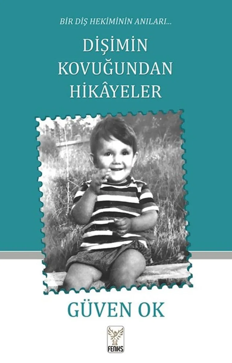 Dişimin Kovuğundan Hikayeler Bir Diş Hekiminin Anıları