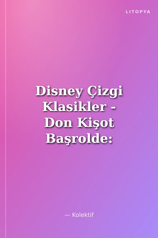 Disney Çizgi Klasikler - Don Kişot Başrolde: Goofy ve Mickey