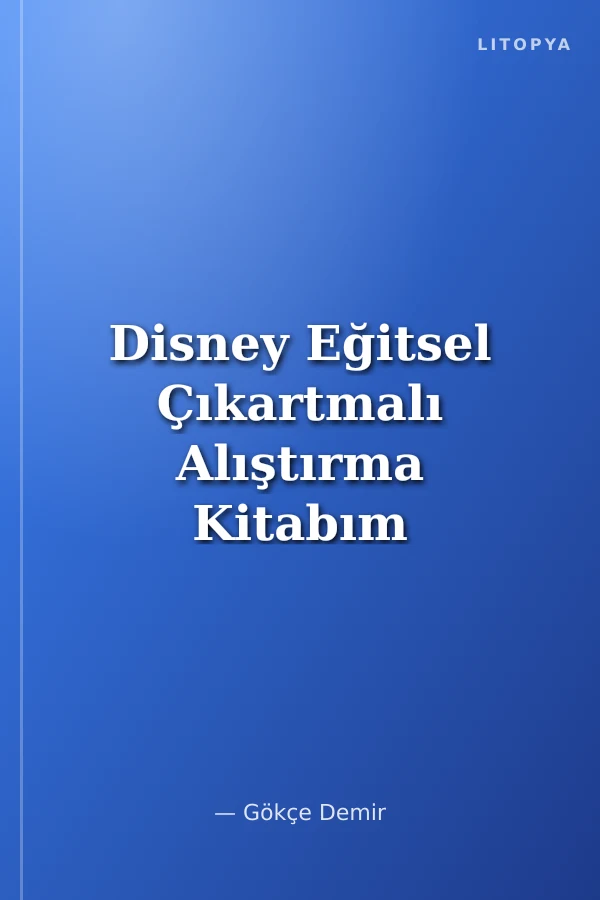 Disney Eğitsel Çıkartmalı Alıştırma Kitabım Sayılar