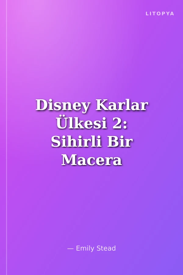 Disney Karlar Ülkesi 2: Sihirli Bir Macera