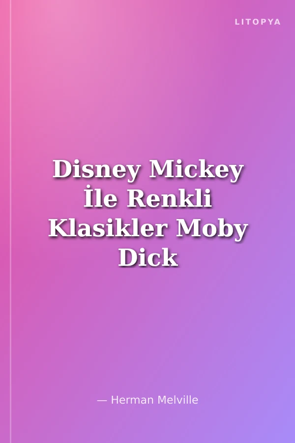 Disney Mickey İle Renkli Klasikler Moby Dick