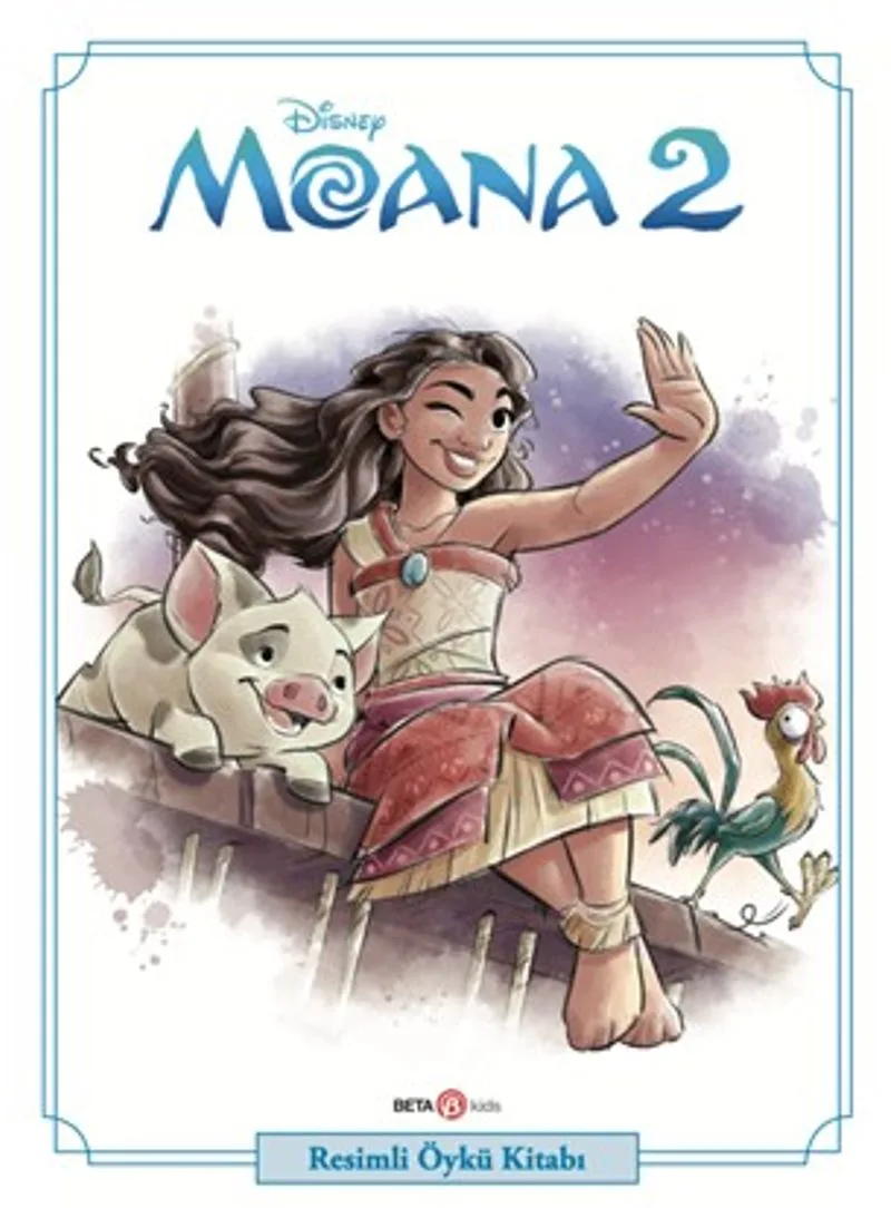 Dısney Moana 2 / Resimli Öykü Kitabı