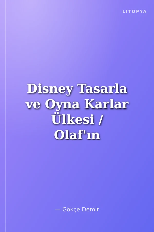 Disney Tasarla ve Oyna Karlar Ülkesi / Olaf'ın Doğum Günü